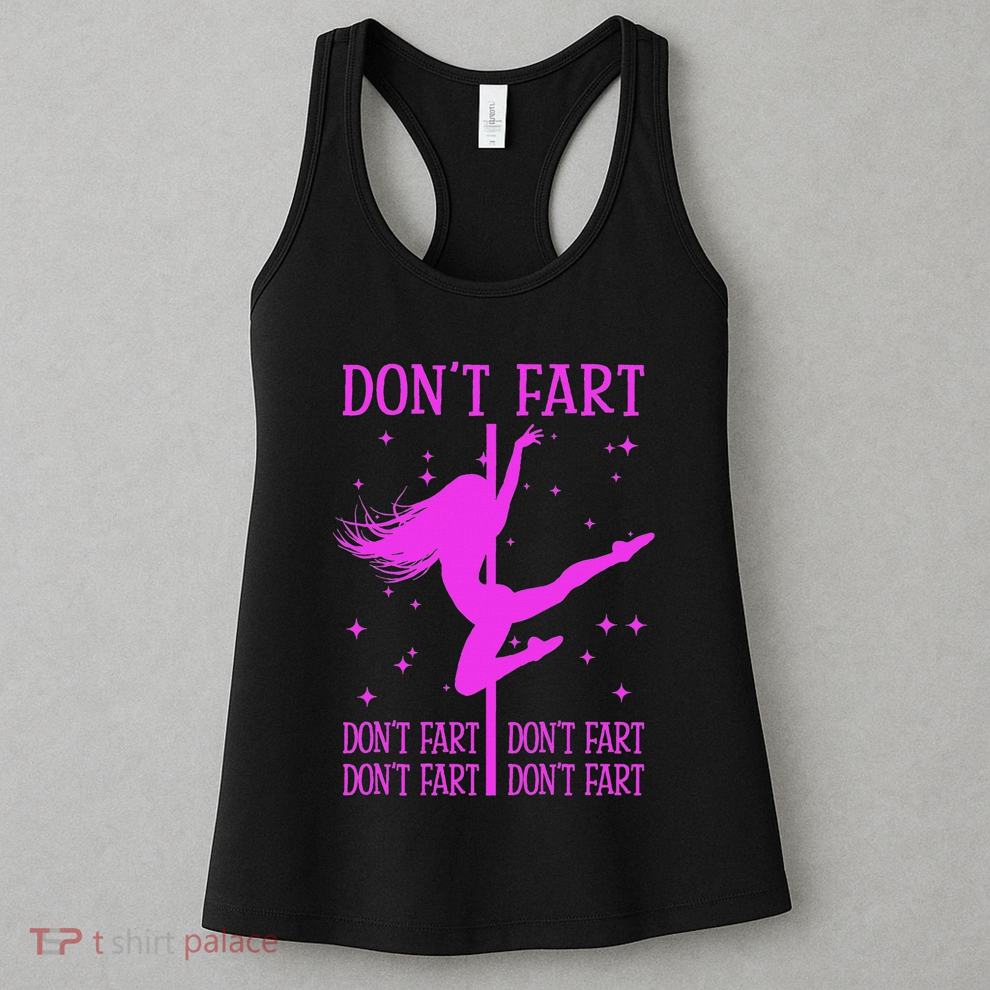 DonT Fart Funny Fitness Pole Dance Gifts Inappropriate Women's Tank Top