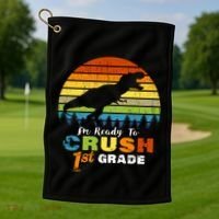 Dinosaur First Grade Im Ready To Crush 1St Grade Gift Golf Towel thumb 1