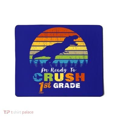 Dinosaur First Grade Im Ready To Crush 1St Grade Gift Mousepad