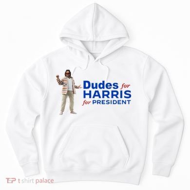 Dudes For Harris For President Hoodie