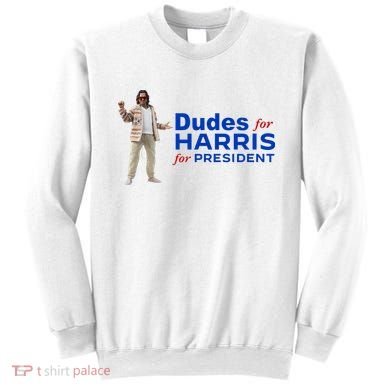 Dudes For Harris For President Sweatshirt