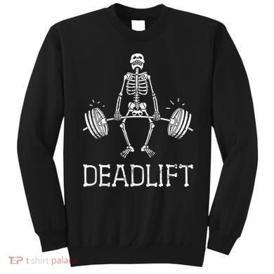 DEADLIFT Funny Halloween Skeleton Weight Lifting Workout Sweatshirt