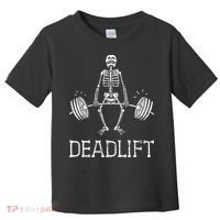 DEADLIFT Funny Halloween Skeleton Weight Lifting Workout Toddler T-Shirt thumb 0
