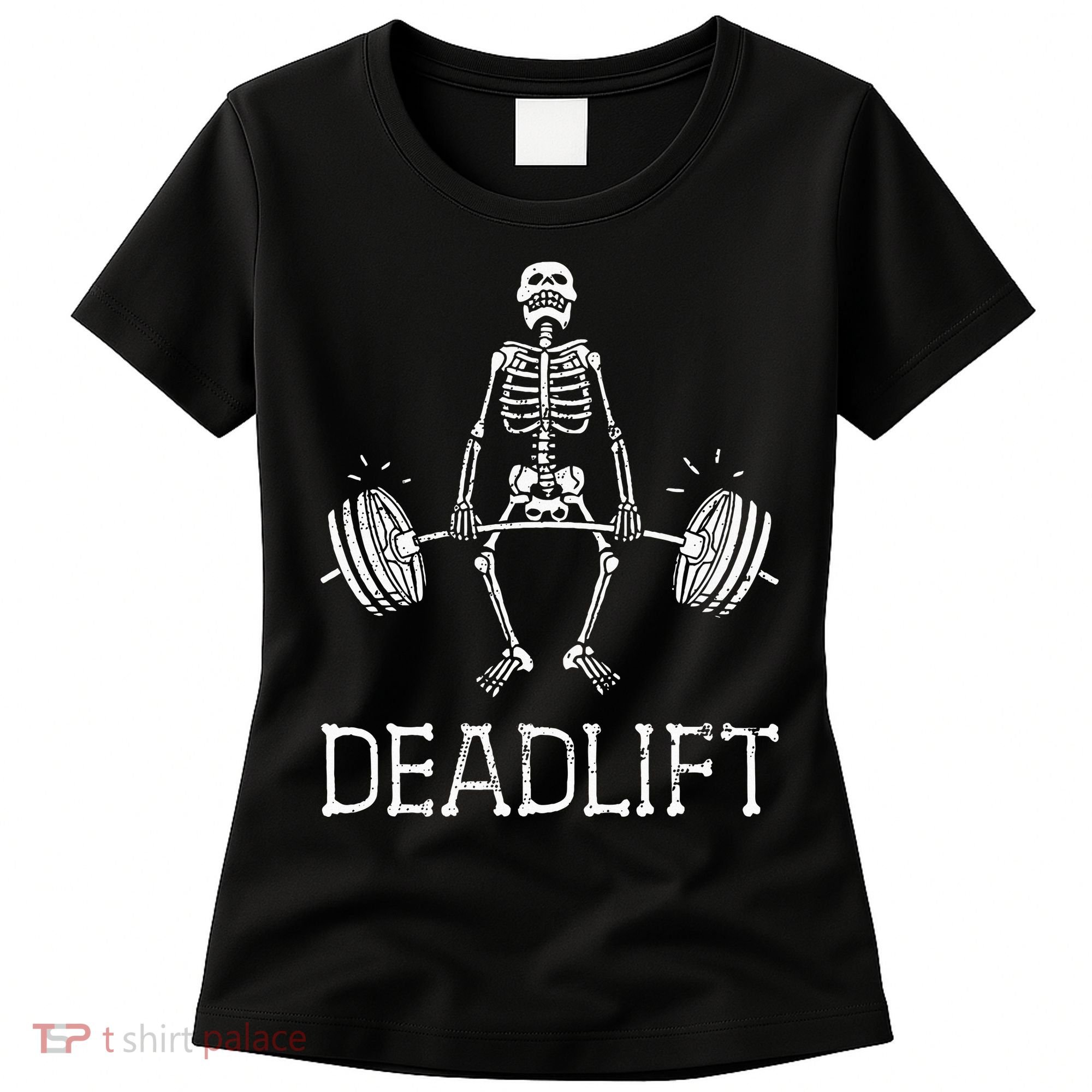 DEADLIFT Funny Halloween Skeleton Weight Lifting Workout Women's T-Shirt