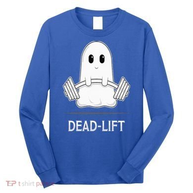 DEADLIFT Funny Halloween Ghost Weight Lifting Workout Long Sleeve Shirt