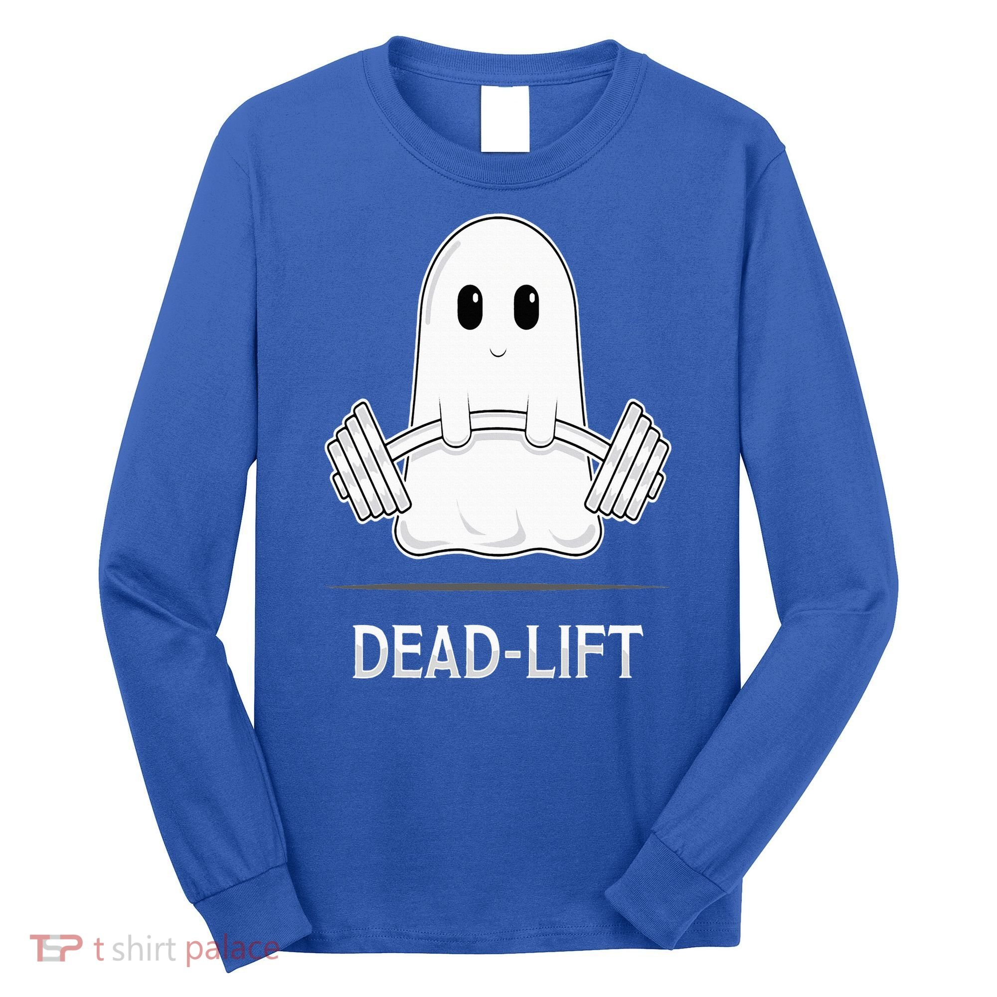 DEADLIFT Funny Halloween Ghost Weight Lifting Workout Long Sleeve Shirt