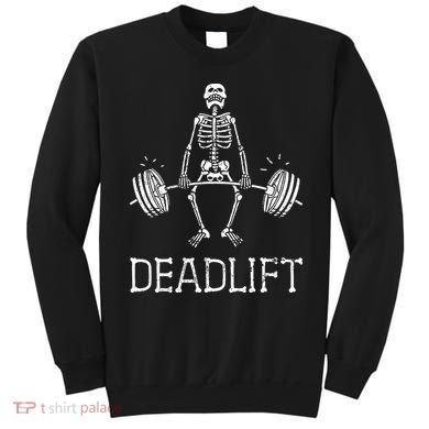 DEADLIFT Funny Halloween Skeleton Weight Lifting Workout Sweatshirt