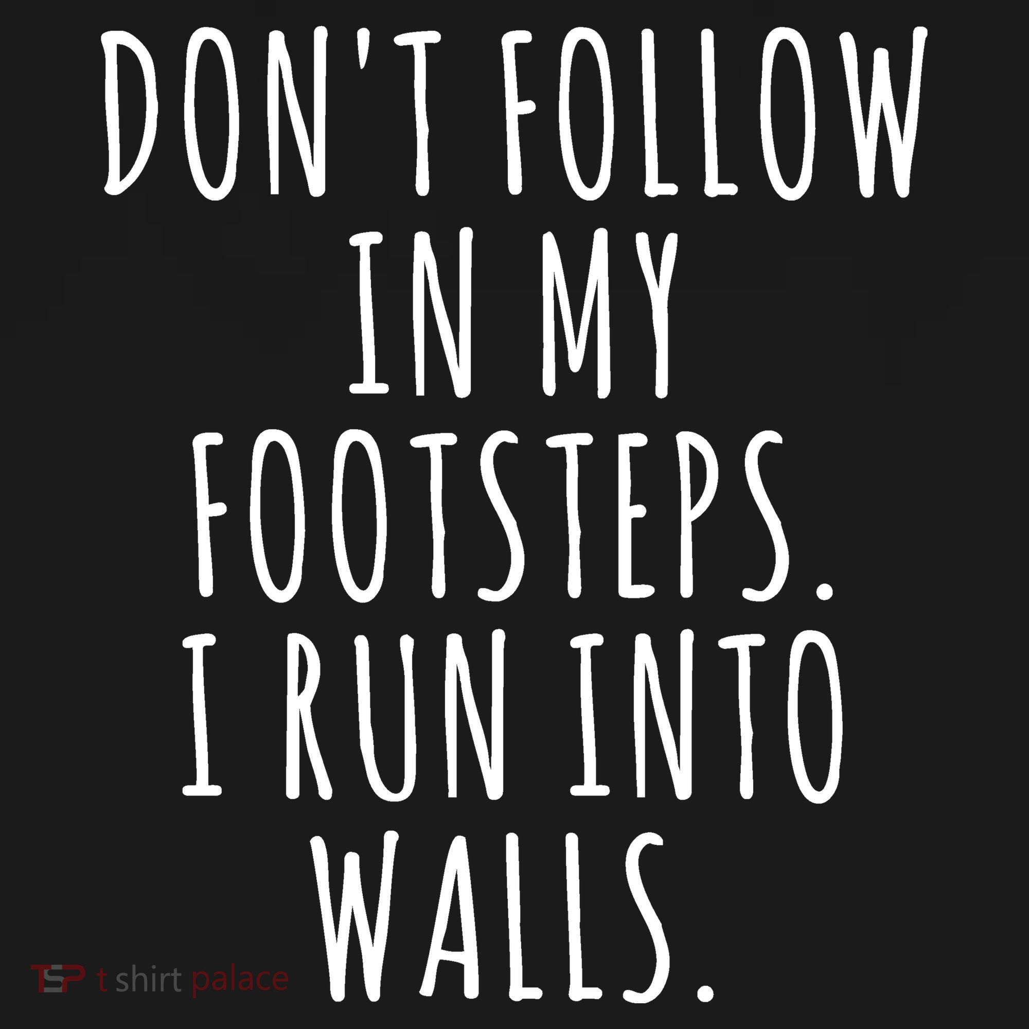 Dont Follow In My Footsteps I Run Into Walls Funny Women's Hoodie