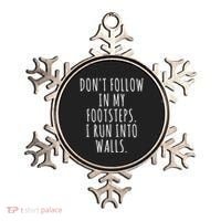 Dont Follow In My Footsteps I Run Into Walls Funny Ornament thumb 0