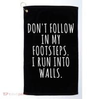 Dont Follow In My Footsteps I Run Into Walls Funny Golf Towel thumb 0
