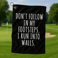 Dont Follow In My Footsteps I Run Into Walls Funny Golf Towel thumb 1