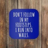 Dont Follow In My Footsteps I Run Into Walls Funny Coaster thumb 0