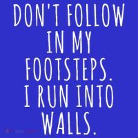 Dont Follow In My Footsteps I Run Into Walls Funny Mousepad thumb 1