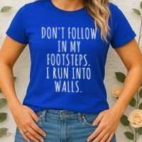 Dont Follow In My Footsteps I Run Into Walls Funny Women's T-Shirt thumb 2