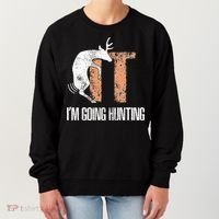Deer Fuck It I Am Going Hunting Women's Sweatshirt thumb 0