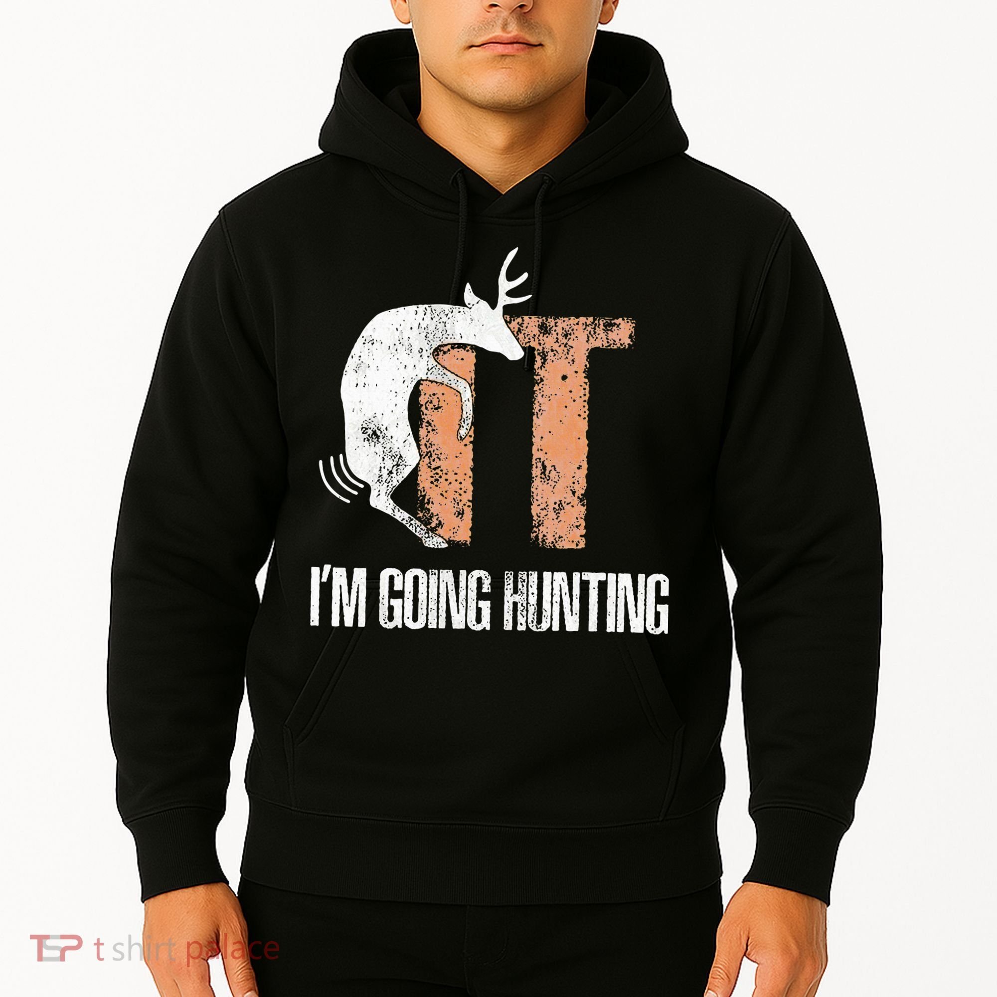 Deer Fuck It I Am Going Hunting Hoodie
