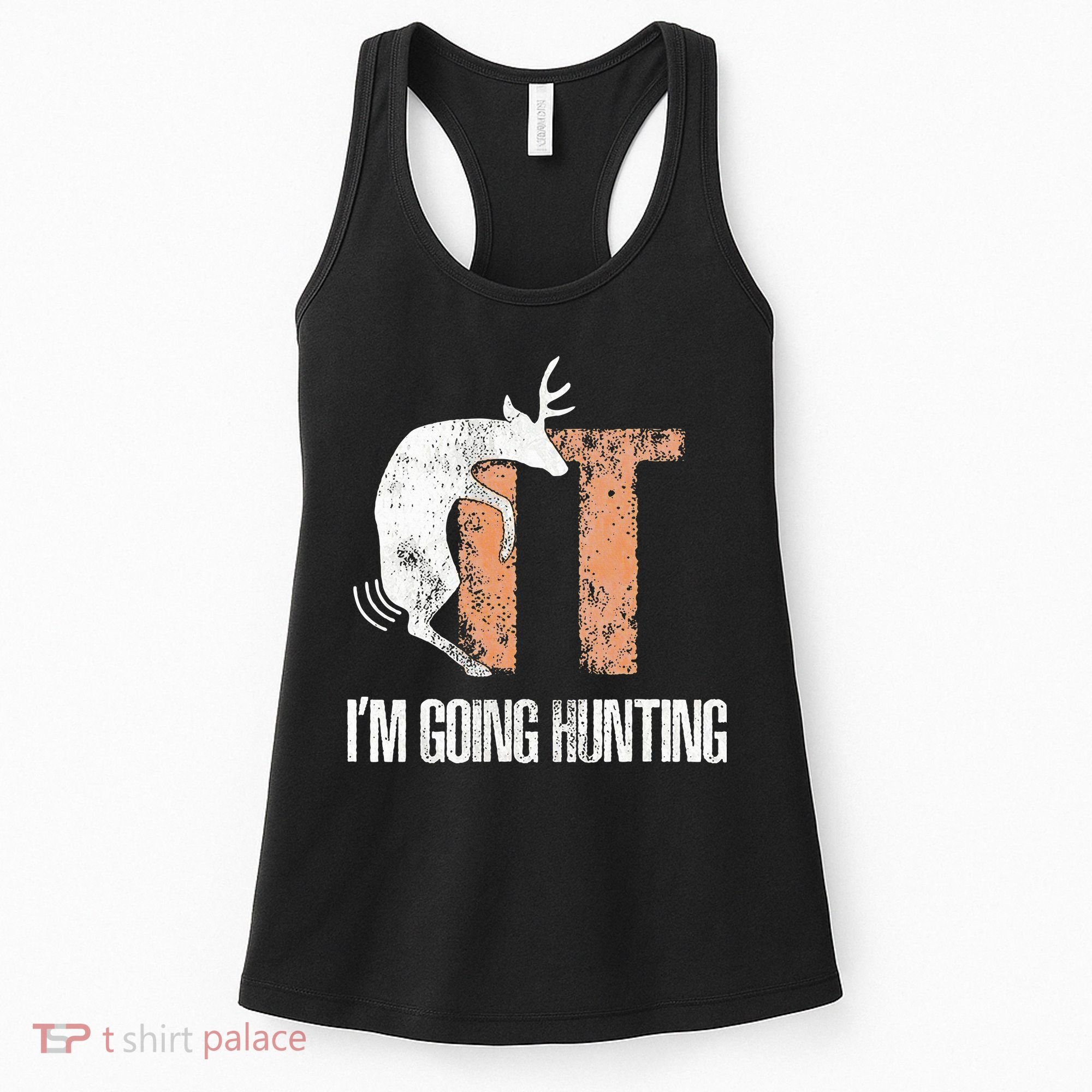 Deer Fuck It I Am Going Hunting Women's Tank Top