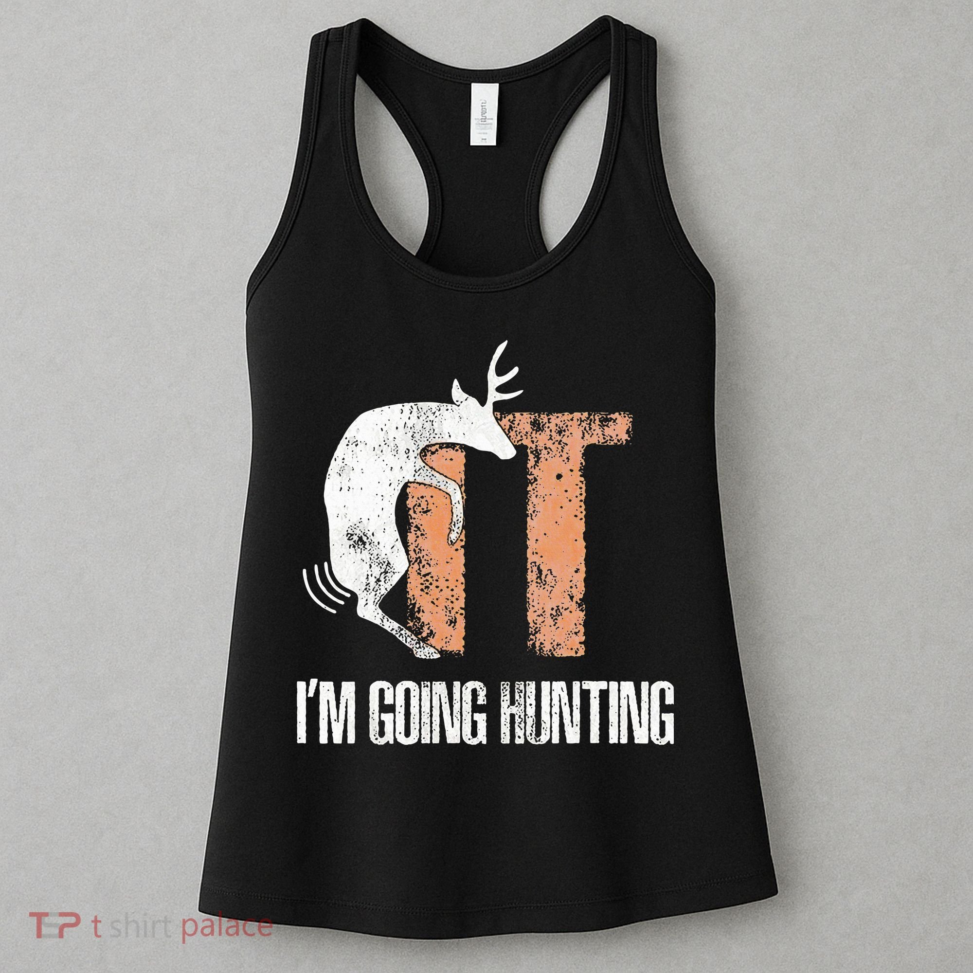 Deer Fuck It I Am Going Hunting Women's Tank Top