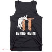 Deer Fuck It I Am Going Hunting Tank Top thumb 0