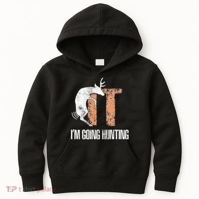 Deer Fuck It I Am Going Hunting Kids Hoodie
