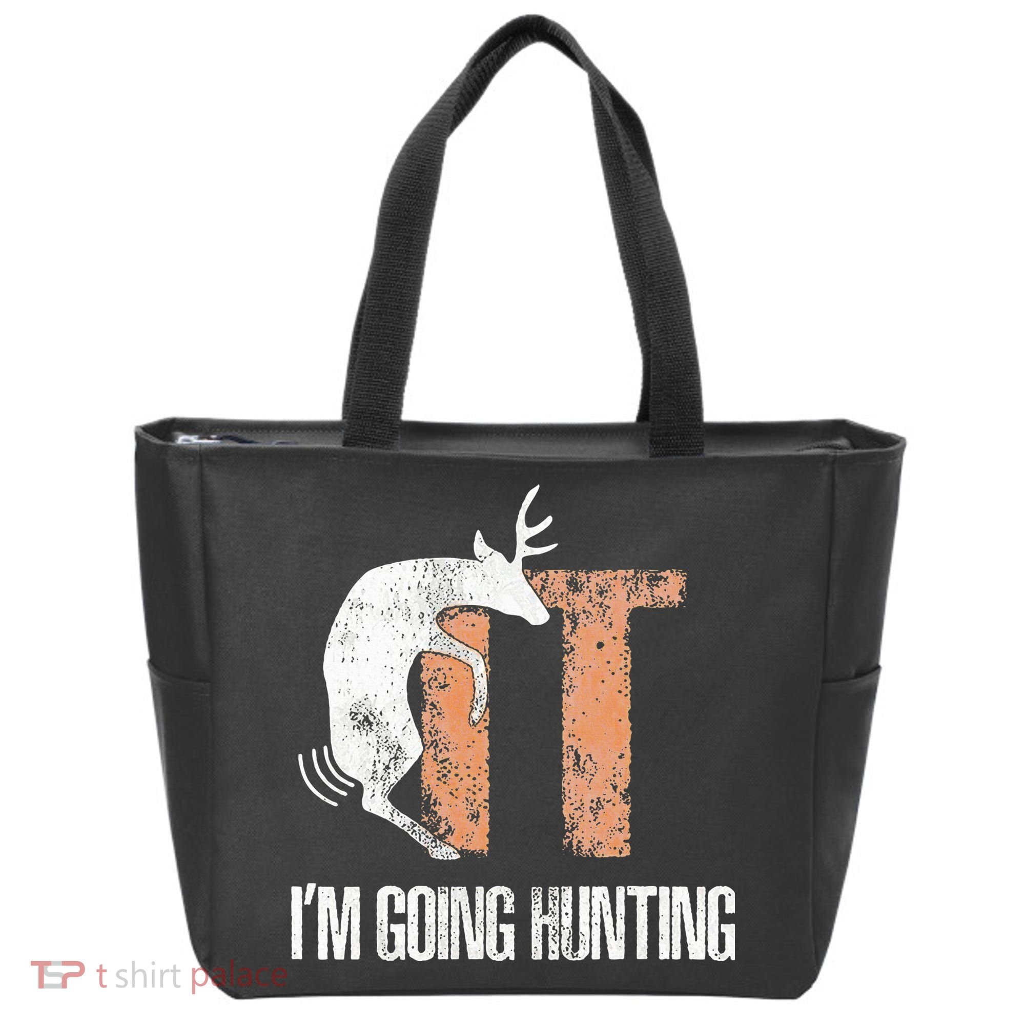 Deer Fuck It I Am Going Hunting Tote Bag