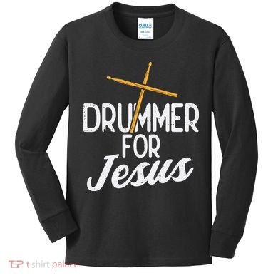 Drummer For Jesus God Drumming Christian Men Kids Long Sleeve Shirt