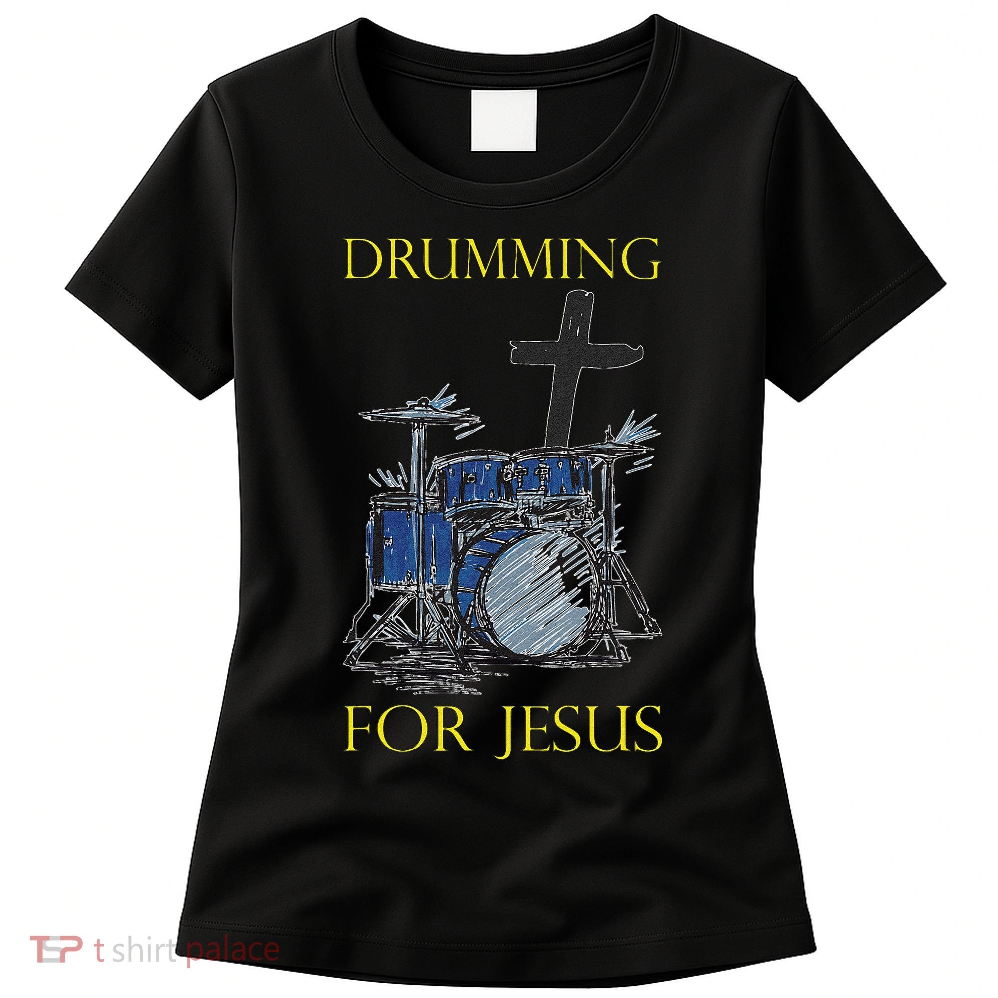 Drumming For Jesus Drummer Drums Women's T-Shirt