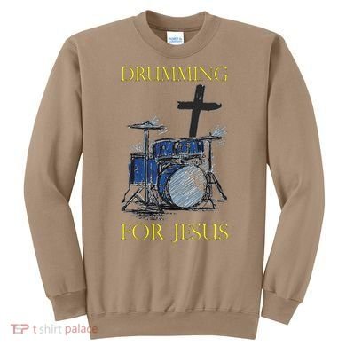 Drumming For Jesus Drummer Drums Sweatshirt