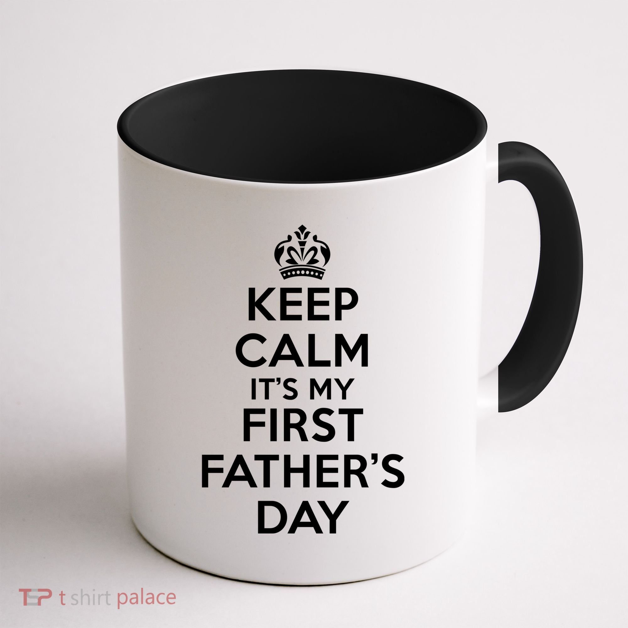 Keep Calm ItS My First FatherS Day Funny Coffee Mug