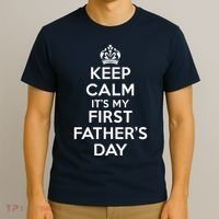 Keep Calm ItS My First FatherS Day Funny T-Shirt thumb 3