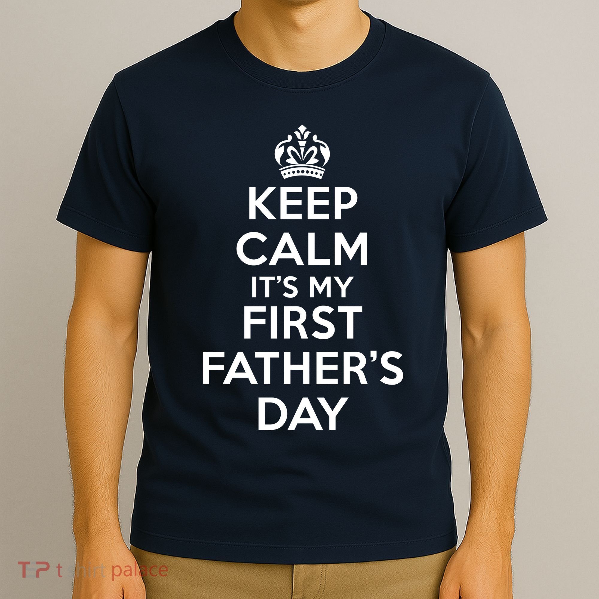 Keep Calm ItS My First FatherS Day Funny T-Shirt