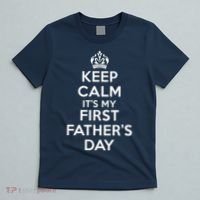 Keep Calm ItS My First FatherS Day Funny T-Shirt thumb 5