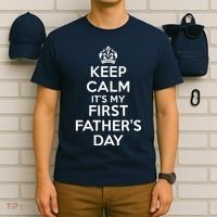 Keep Calm ItS My First FatherS Day Funny T-Shirt thumb 6