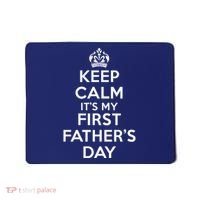 Keep Calm ItS My First FatherS Day Funny Mousepad thumb 0