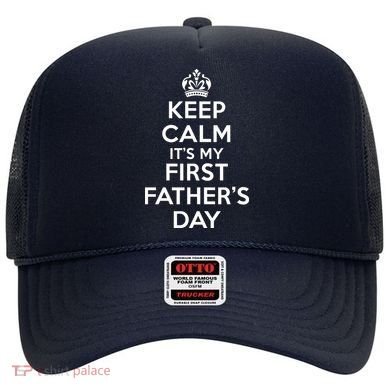 Keep Calm ItS My First FatherS Day Funny Hat