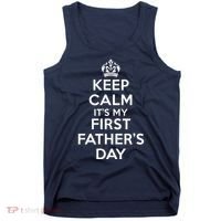 Keep Calm ItS My First FatherS Day Funny Tank Top thumb 0
