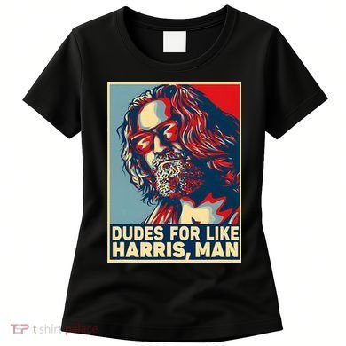 Dudes For Like Harris Man Vote Kamala For President Women's T-Shirt