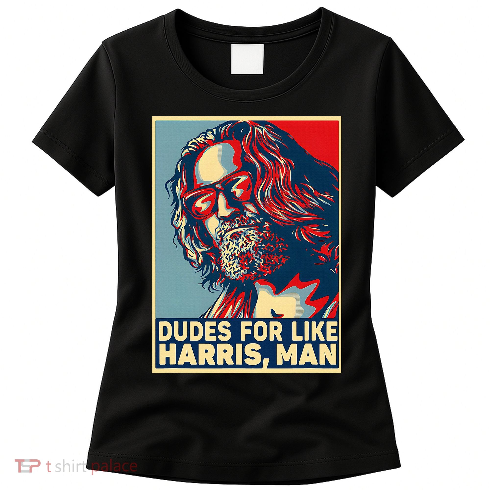 Dudes For Like Harris Man Vote Kamala For President Women's T-Shirt