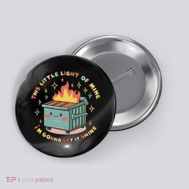Dumpster Fire Light I'm Gonna Let It Shine Halloween Button