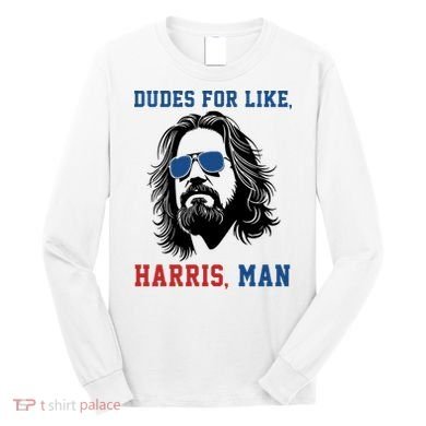 Dudes For Like Harris Man Funny Kamala Harris 2024 Long Sleeve Shirt
