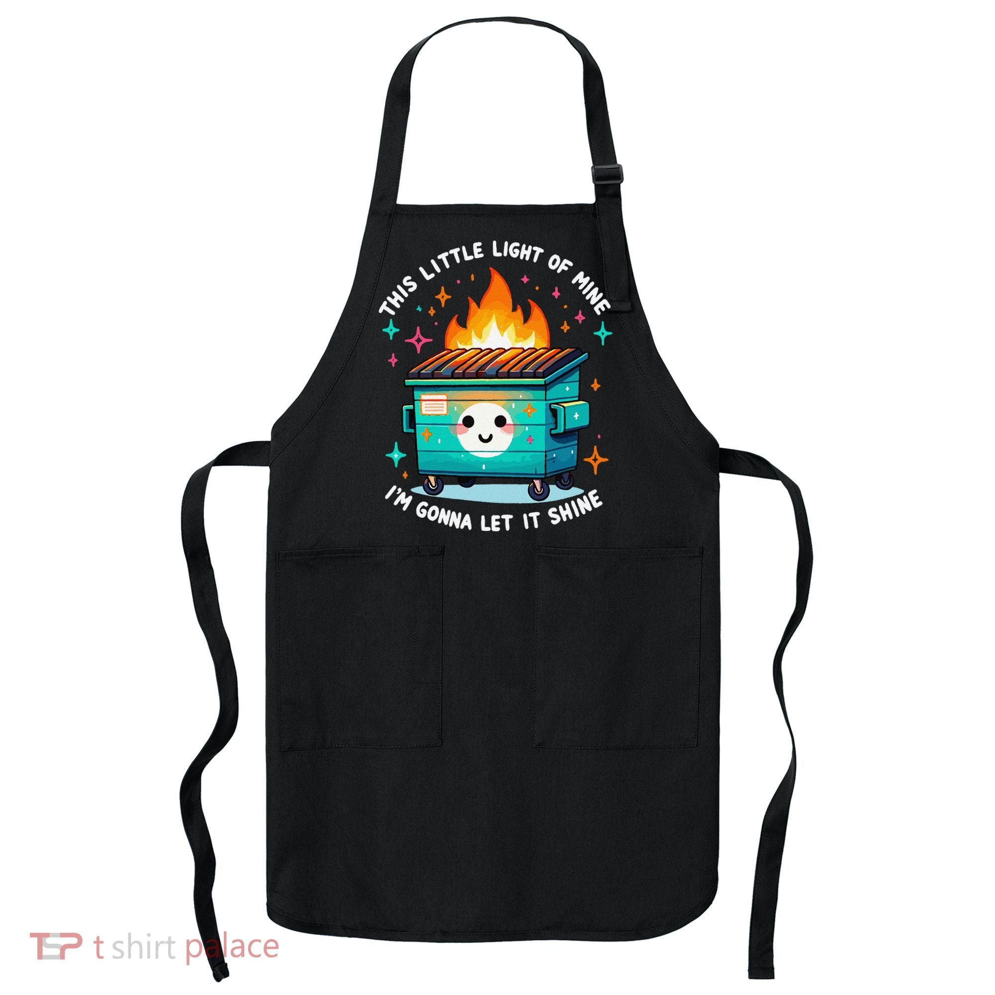Dumpster Fire Light IM Gonna Let It Shine Halloween Apron