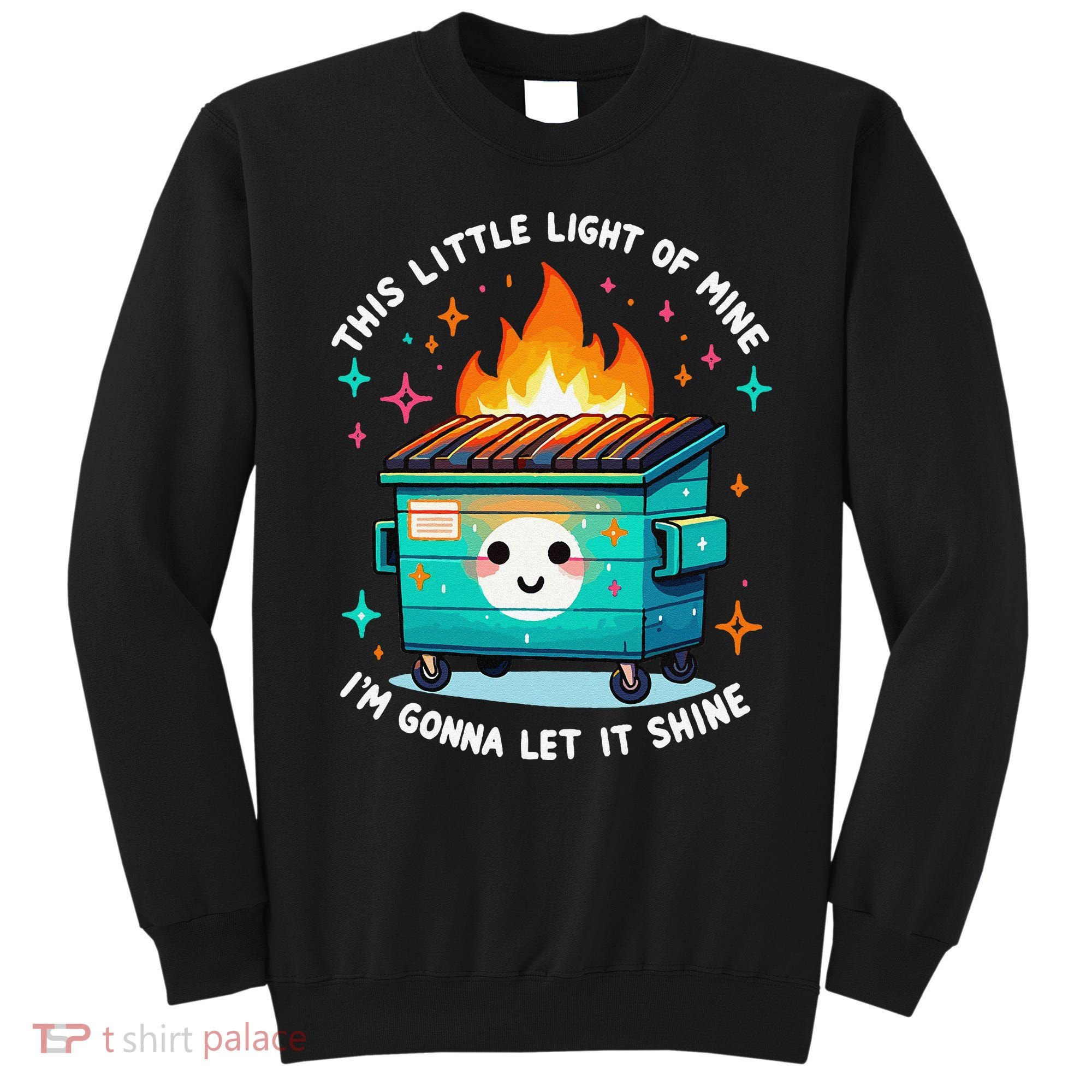 Dumpster Fire Light IM Gonna Let It Shine Halloween Sweatshirt