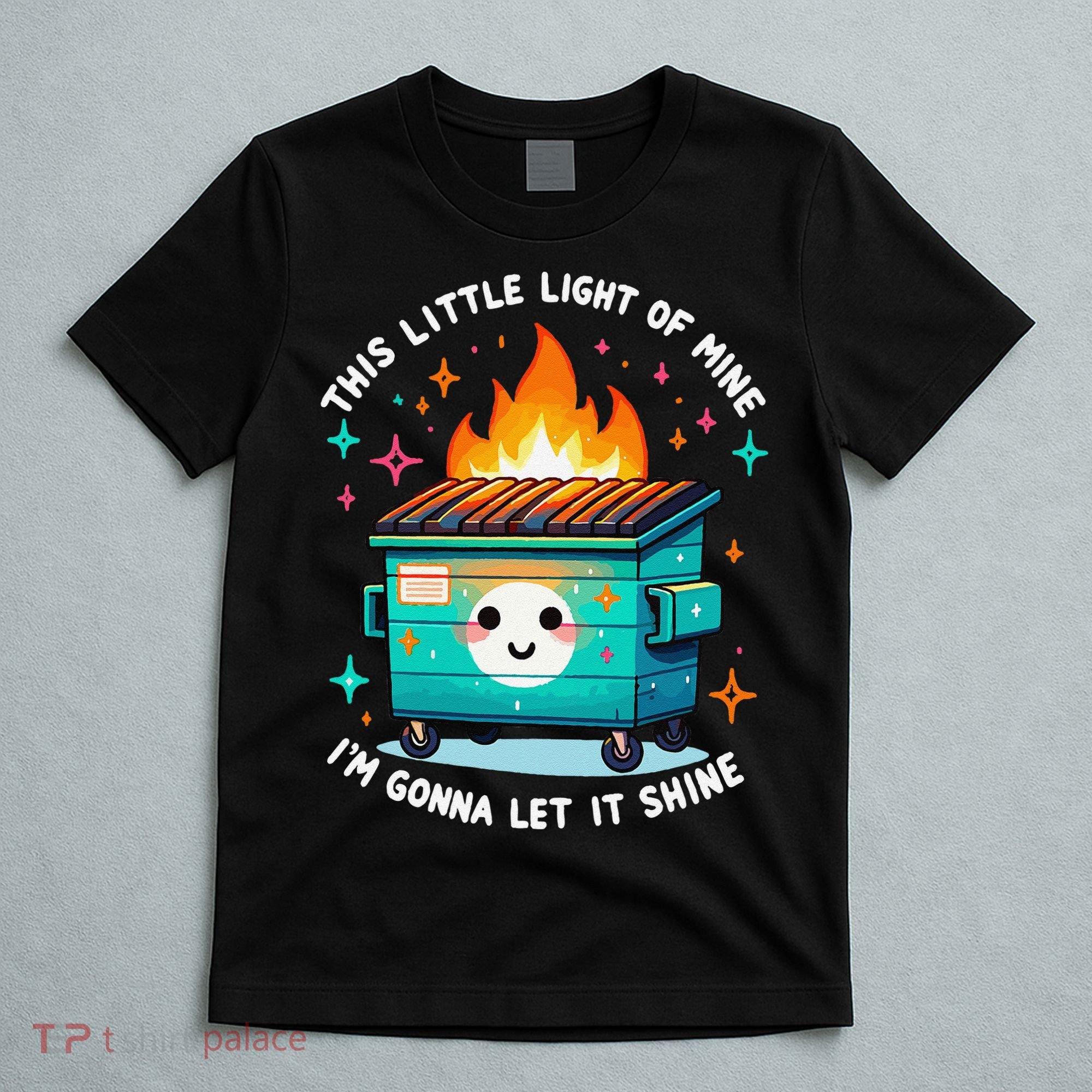 Dumpster Fire Light IM Gonna Let It Shine Halloween T-Shirt