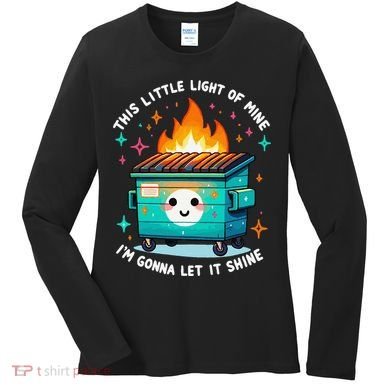 Dumpster Fire Light IM Gonna Let It Shine Halloween Women's Long Sleeve Shirt