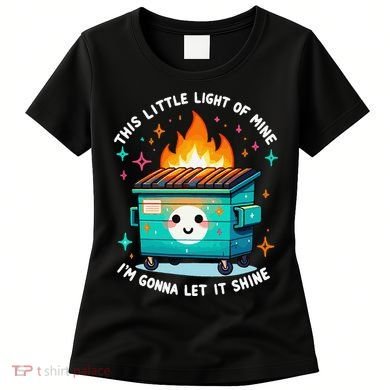 Dumpster Fire Light IM Gonna Let It Shine Halloween Women's T-Shirt