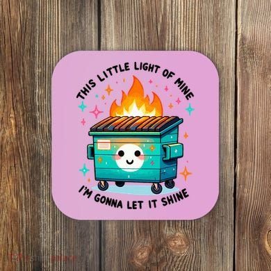 Dumpster Fire Light IM Gonna Let It Shine Halloween Coaster