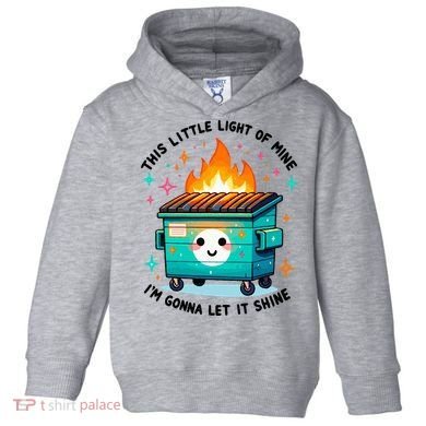 Dumpster Fire Light IM Gonna Let It Shine Halloween Toddler Hoodie