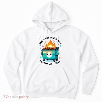 Dumpster Fire Light IM Gonna Let It Shine Halloween Hoodie
