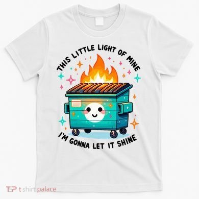 Dumpster Fire Light IM Gonna Let It Shine Halloween T-Shirt