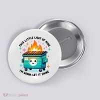 Dumpster Fire Light IM Gonna Let It Shine Halloween Button thumb 0
